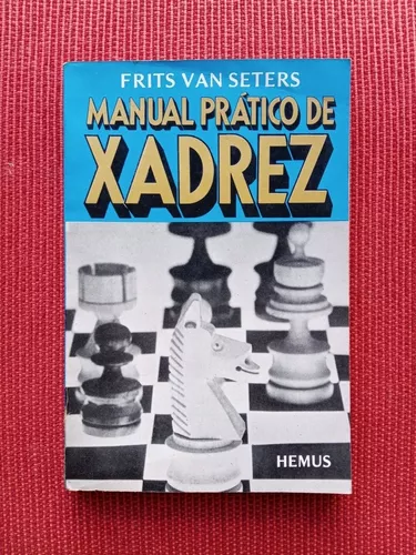 Livro: Manual Prático De Xadrez - Frits Van Seters