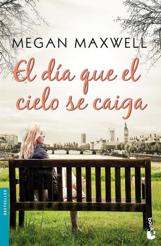 Libro El Día Que El Cielo Se Caiga - Megan Maxwell