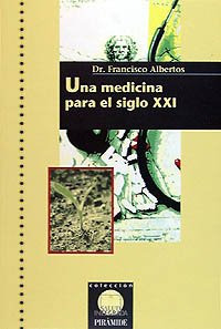 Libro Una Medicina Para El Siglo Xxi De Francisco Albertos