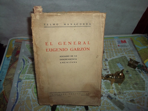 El General Eugenio Garzón. Soldado De La Independencia Ameri