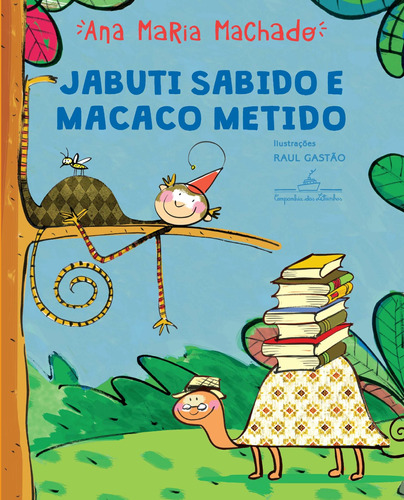 Jabuti sabido e macaco metido, de Machado, Ana Maria. Editora Schwarcz SA, capa mole em português, 2016