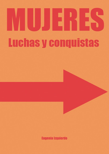 Mujeres Luchas Y Conquistas - Izquierdo Eugenia (libro) -  