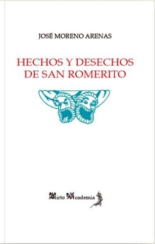 Hechos y desechos de San Romerito, de Moreno Arenas, José. Editorial Alhulia, S.L., tapa blanda en español