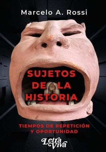 Sujetos De La Historia - Rossi Marcelo (libro) - Nuevo