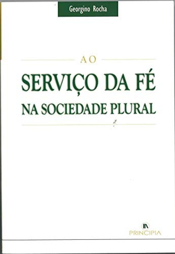 Libro Ao Serviço Da Fe Na Sociedade Plural - Rocha, Georgin