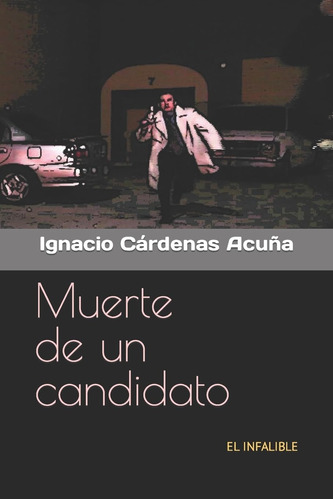 Libro: Muerte De Un Candidato: El Infalible (spanish Edition