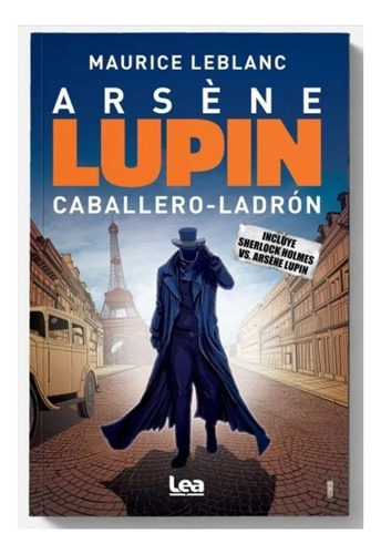 Arsene Lupin. Caballero - Ladrón / Maurice Leblanc