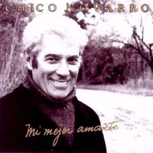 Chico Novarro Mi Mejor Amante Cd Nuevo Original Cerrado   