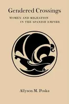 Comprar Libro Gendered Crossings : Women And Migration In The Spa...