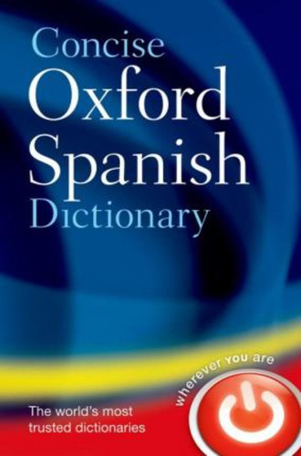 Concise Oxford Spanish Dictionary / Oxford Languages