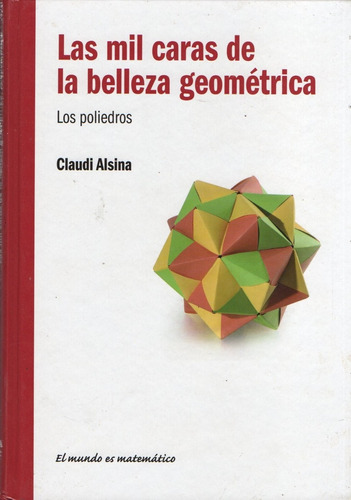 Alsina Las Mil Caras De La Belleza Geometrica Rba Matematica