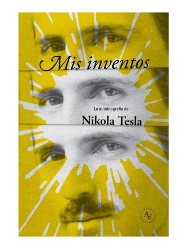Mis Inventos. Nikola Tesla. Alquimia