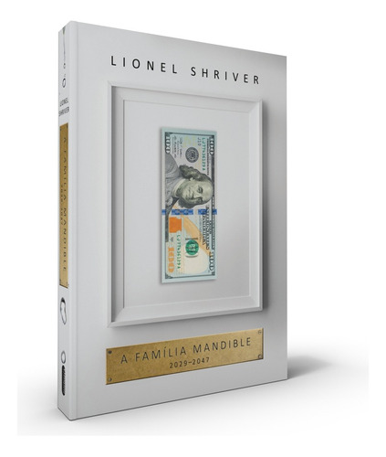 A Família Mandible: 2029 - 2047, de Shriver, Lionel. Editora Intrínseca Ltda.,Harper, capa mole em português, 2021