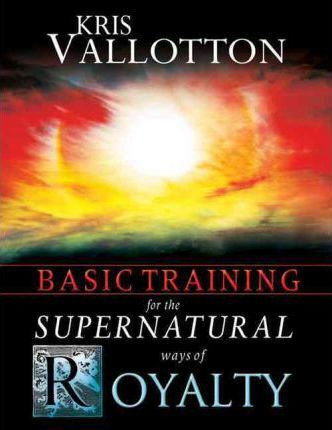 Libro Basic Training For The Supernatural Ways Of Royalty...