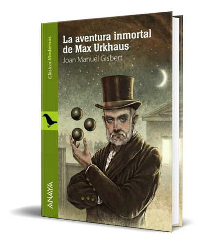 La Aventura Inmortal De Max Urkhaus, De Joan Manuel Gisbert. Editorial Anaya, Tapa Blanda En Español, 2013