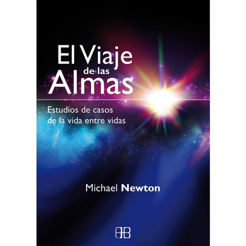 El Viaje De Las Almas, Michael Newton, Arkano Books