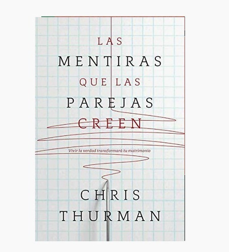 Las Mentiras Que Las Parejas Creen - Chris Thurman