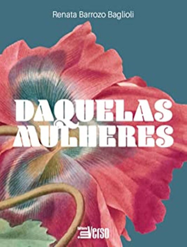 Daquelas Mulheres: Daquelas Mulheres, De Baglioli, Renata Barrozo. Editora Inverso, Capa Mole, Edição 1 Em Português, 2023