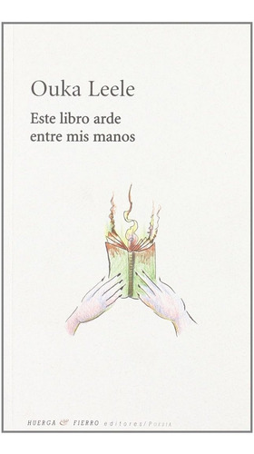 Este Libro Arde Entre Mis Manos - Ouka Leele