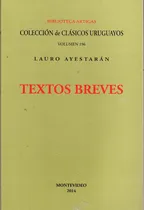 Comprar Textos Breves, De Lauro Ayestarán. Editorial Colección De Clásicos Uruguayos, Tapa Blanda En Español