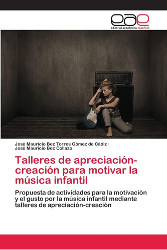 Libro: Talleres Apreciación-creación Motivar Músi