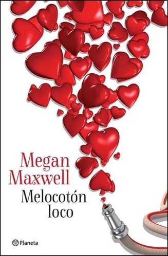Melocotón Loco De Megan Maxwell - Planeta