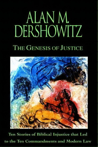 The Genesis Of Justice, De Alan M. Dershowitz. Editorial Little Brown Company, Tapa Dura En Inglés