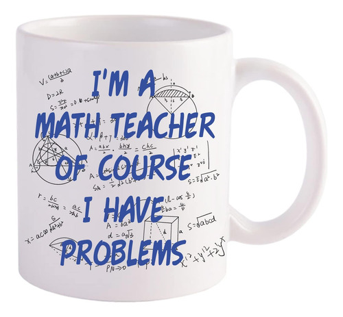 Taza Divertida - Soy Un Profesor De Matemáticas, Por Supuest