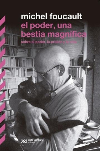 El Poder, Una Bestia Magnifica - Michel Foucault