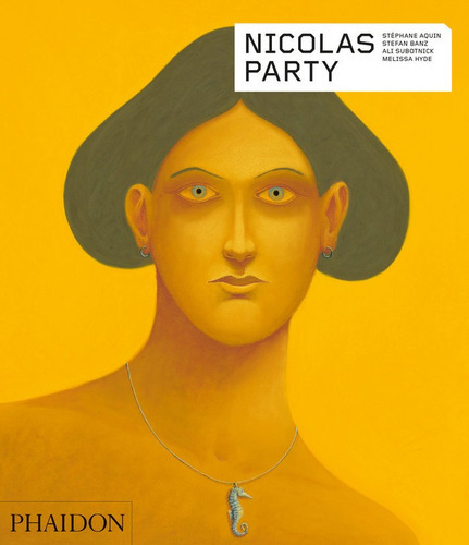 Nicolas Party, de AQUIN. Editorial PHAIDON PRESS LIMITED, tapa blanda en inglés