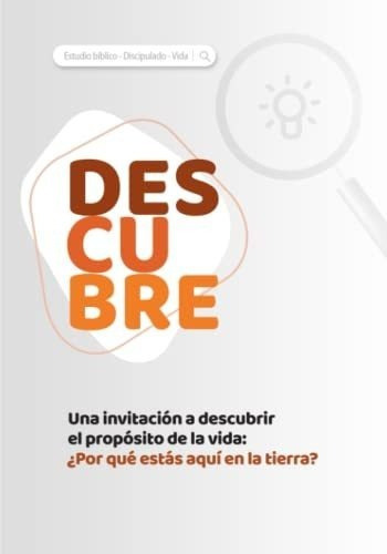 Descubre Una Invitacion A Descubrir El Proposito De, de Richarson, Jorge Dan. Editorial Independently Published en español