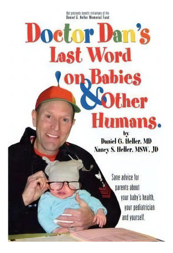 Dr. Dan's Last Word On Babies And Other Humans, De Daniel G Heller. Editorial Iuniverse, Tapa Blanda En Inglés