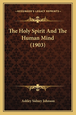 Libro The Holy Spirit And The Human Mind (1903) - Johnson...