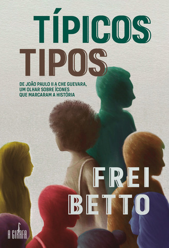 Típicos Tipos - 2ª Edição, De Frei Betto. Editora A Girafa Em Português