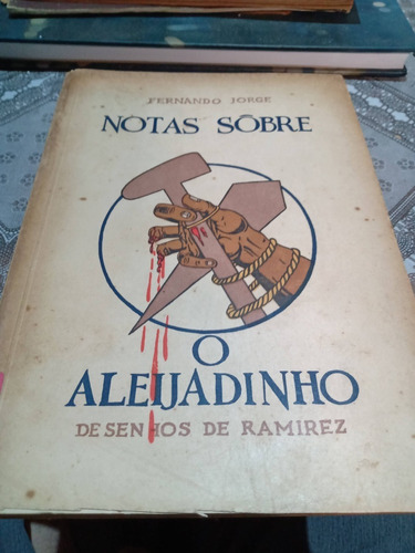 Livro Notas Sobre O Aleijadinho - Fernando Jorge E Ramirez