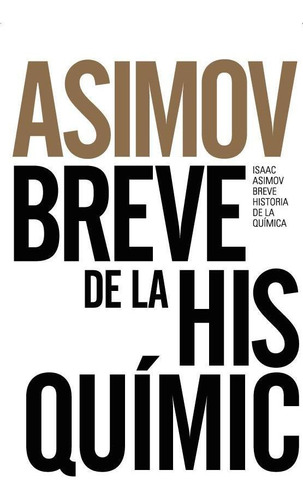 Breve Historia De La Quimica Isaac Asimov  Edicion Especial