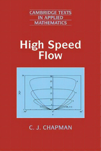 Cambridge Texts In Applied Mathematics: High Speed Flow Series Number 23, De C.j. Chapman. Editorial Cambridge University Press, Tapa Dura En Inglés