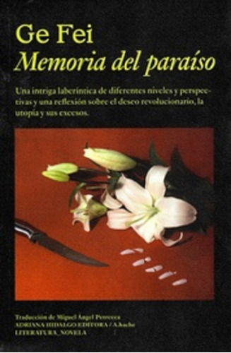 Memoria Del Paraiso - Ge Fei - Adriana Hidalgo