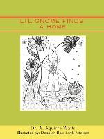 Libro Li'l Gnome Finds A Home - Dr A Aguirre Watts