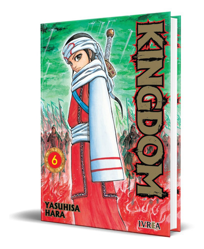Kingdom Vol.6, De Yasuhisa Hara. Editorial Ivrea, Tapa Blanda En Español, 2022