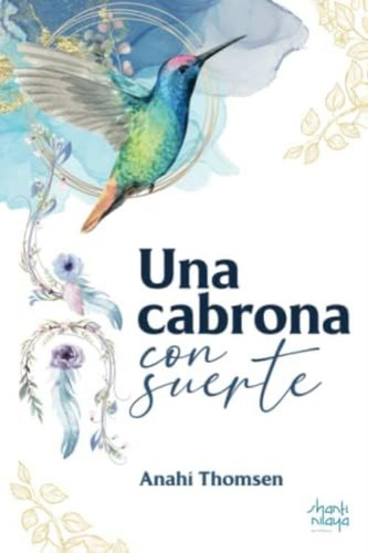 Una Cabrona Con Suerte (spanish Edition), De Thomsen, Anahí. Editorial Oem, Tapa Blanda En Español