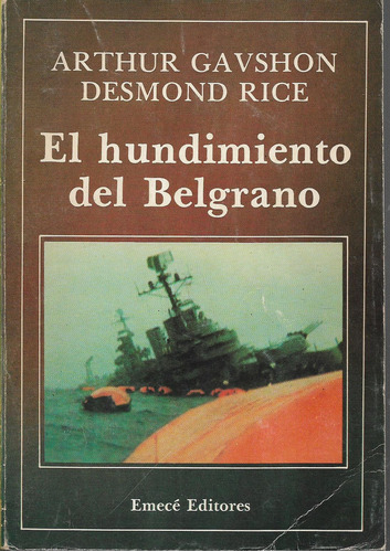 Gavshon Rice El Hundimiento Del Belgrano Malvinas Emecé 1984