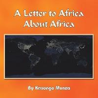 Libro A Letter To Africa About Africa - Kasongo Munza