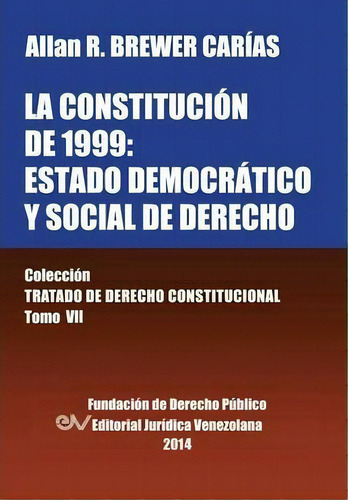 La Constitucion De 1999, De Allan R Brewer-carias., Vol. Vii. Editorial Fundacion Editorial Juridica Venezolana, Tapa Blanda En Español, 2014