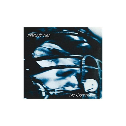 Front 242 No Comment / Politics Of Pressure Remastered Cd