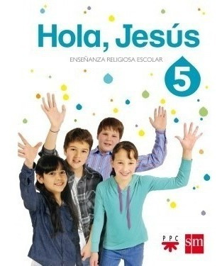 Hola Jesus 5 S M (ense?anza Religiosa Escolar Primaria) (no