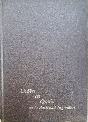 1545. Quien Es Quien En La Sociedad Argentina