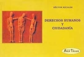 Derechos Humanos Y Ciudadania-recalde Hecto-del Aula Taller