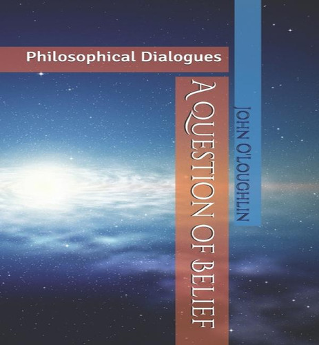 A Question Of Belief, De John J O'loughlin. Editorial Createspace Independent Publishing Platform, Tapa Blanda En Inglés