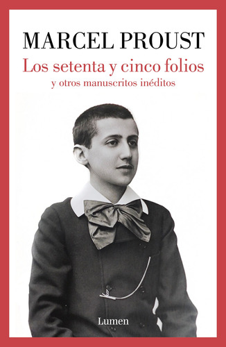 Los setenta y cinco folios: y otros manuscritos inéditos, de baja - Proust, baja - Marcel. Serie Ensayo Editorial Lumen, tapa blanda en español, 2022